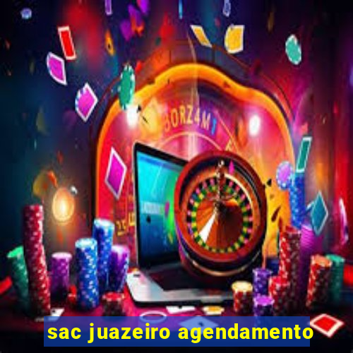 sac juazeiro agendamento